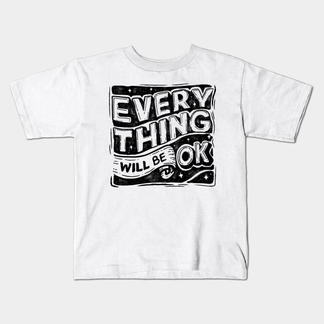 Everything will be ok Kids T-Shirt by Evgeny